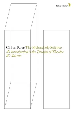 Nauka melancholii - wprowadzenie do myśli Theodora W. Adorno - Melancholy Science - An Introduction to the Thought of Theodor W. Adorno