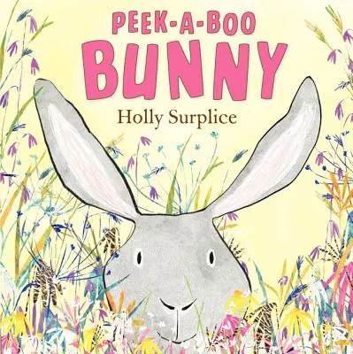 Peek-A-Boo Bunny: Wielkanocna i wiosenna książka dla dzieci - Peek-A-Boo Bunny: An Easter and Springtime Book for Kids