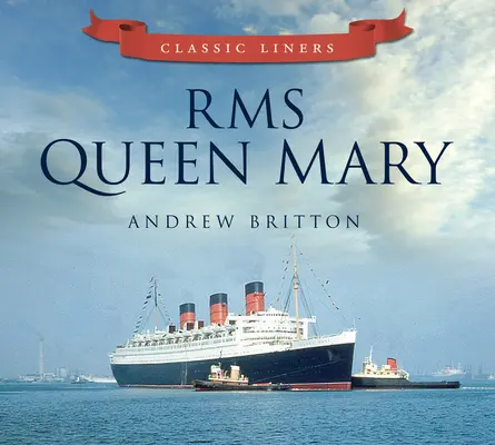 RMS Queen Mary: Klasyczne liniowce - RMS Queen Mary: Classic Liners