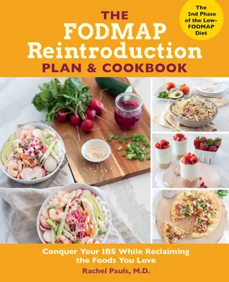 Plan ponownego wprowadzenia Fodmap i książka kucharska: Conquer Your Ibs While Reclaim the Foods You Love (Pokonaj swoje jelita, odzyskując ulubione potrawy) - The Fodmap Reintroduction Plan and Cookbook: Conquer Your Ibs While Reclaiming the Foods You Love