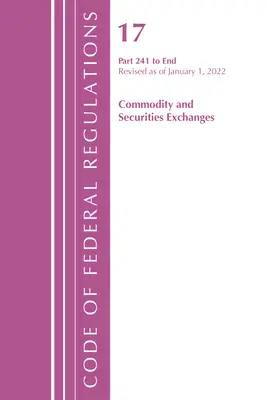 Code of Federal Regulations, Title 17 Commodity and Securities Exchanges 241, 2022 (Biuro Rejestru Federalnego (USA)) - Code of Federal Regulations, Title 17 Commodity and Securities Exchanges 241 2022 (Office of the Federal Register (U S ))