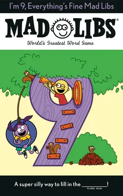 I'm 9, Everything's Fine Mad Libs: Najlepsza gra słowna na świecie - I'm 9, Everything's Fine Mad Libs: World's Greatest Word Game