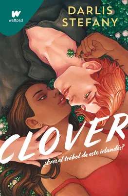 Clover: Eres El Trbol de Este Irlands? / Koniczyna, Księga 1: Czy jesteś tą irlandzką koniczyną? - Clover: Eres El Trbol de Este Irlands? / Clover, Book 1: Are You This Irishma n's Clover