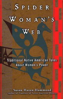 Spider Woman's Web: Tradycyjne opowieści rdzennych Amerykanów o sile kobiet - Spider Woman's Web: Traditional Native American Tales about Women's Power