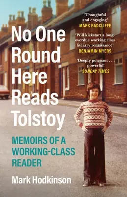 Nikt tu nie czyta Tołstoja - wspomnienia czytelnika z klasy robotniczej - No One Round Here Reads Tolstoy - Memoirs of a Working-Class Reader