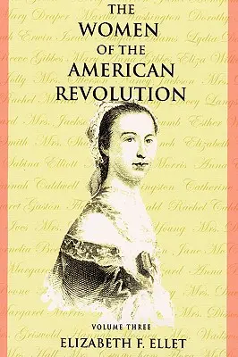 Kobiety rewolucji amerykańskiej - tom III - The Women of the American Revolution - Volume III