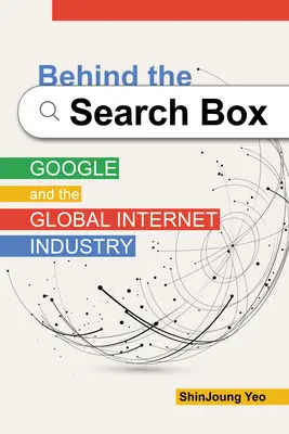 Behind the Search Box: Google i globalny przemysł internetowy - Behind the Search Box: Google and the Global Internet Industry