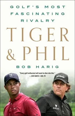 Tiger i Phil: najbardziej fascynująca rywalizacja w golfie - Tiger & Phil: Golf's Most Fascinating Rivalry