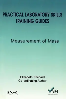 Praktyczne poradniki laboratoryjne: Pomiar masy - Practical Laboratory Skills Training Guides: Measurement of Mass