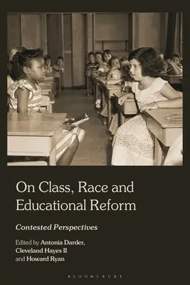 O klasie, rasie i reformie edukacyjnej: Kontestowane perspektywy - On Class, Race, and Educational Reform: Contested Perspectives