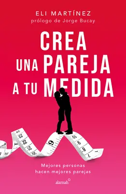 Crea Una Pareja a Tu Medida. Mejores Personas Hacen Mejores Parejas / Custom Bui LD Your Partner. Lepsi ludzie tworzą lepsze pary - Crea Una Pareja a Tu Medida. Mejores Personas Hacen Mejores Parejas / Custom Bui LD Your Partner. Better People Make Better Couples