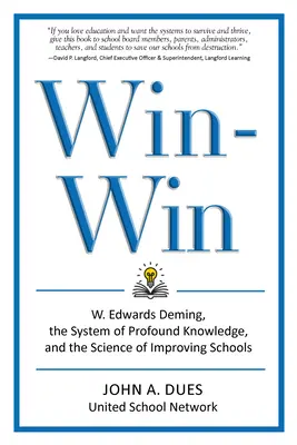 Win-Win: W. Edwards Deming, system głębokiej wiedzy i nauka o ulepszaniu szkół - Win-Win: W. Edwards Deming, the System of Profound Knowledge, and the Science of Improving Schools