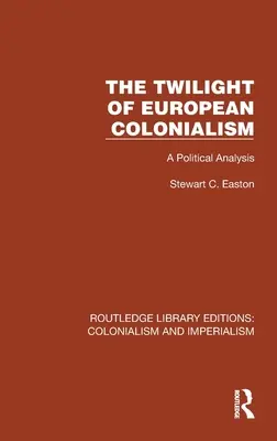 Zmierzch europejskiego kolonializmu: Analiza polityczna - The Twilight of European Colonialism: A Political Analysis