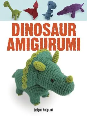 Dinozaur Amigurumi - Dinosaur Amigurumi