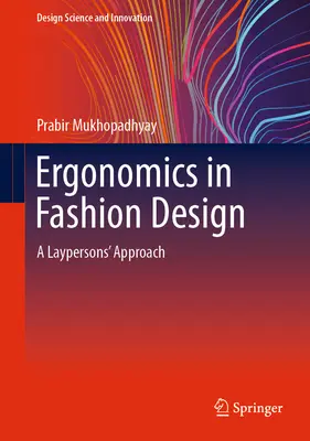 Ergonomia w projektowaniu mody: A Laypersons' Approach - Ergonomics in Fashion Design: A Laypersons' Approach