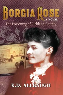 Borgia Rose: Zatrucie hrabstwa Richland - Borgia Rose: The Poisoning of Richland County