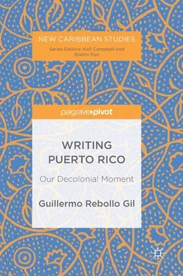 Pisząc Puerto Rico: Nasz dekolonialny moment - Writing Puerto Rico: Our Decolonial Moment