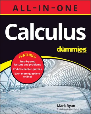 Calculus All-In-One for Dummies (+ Quizy z rozdziałów online) - Calculus All-In-One for Dummies (+ Chapter Quizzes Online)