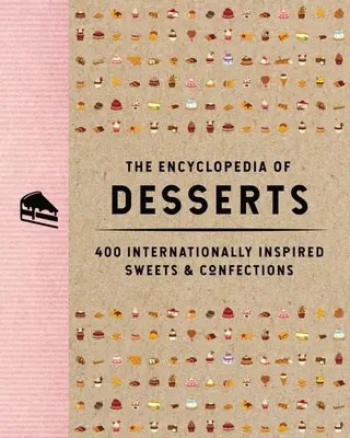 Encyklopedia deserów: 400 słodkości i słodyczy inspirowanych kuchnią międzynarodową - The Encyclopedia of Desserts: 400 Internationally Inspired Sweets and Confections