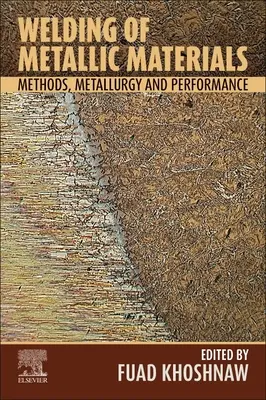 Spawanie materiałów metalicznych: Metody, metalurgia i wydajność - Welding of Metallic Materials: Methods, Metallurgy, and Performance