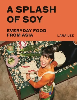 A Splash of Soy: Codzienne jedzenie z Azji - A Splash of Soy: Everyday Food from Asia