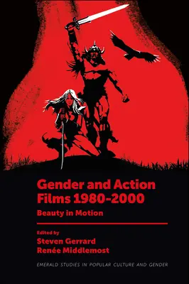 Płeć i filmy akcji 1980-2000: Piękno w ruchu - Gender and Action Films 1980-2000: Beauty in Motion