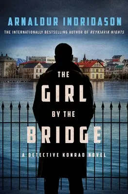 Dziewczyna przy moście: Powieść o detektywie Konradzie - The Girl by the Bridge: A Detective Konrad Novel