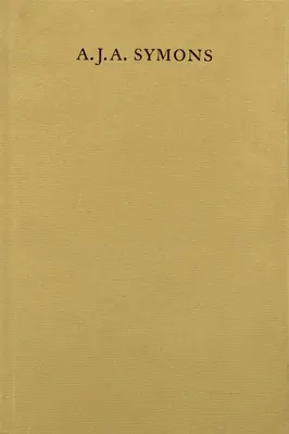 A. J. A. Symons: Biblioman, jego książki i jego kluby - A. J. A. Symons: A Bibliomane, His Books, and His Clubs