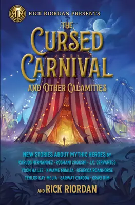 Przeklęty karnawał i inne nieszczęścia: Nowe opowieści o mitycznych bohaterach - The Cursed Carnival and Other Calamities: New Stories about Mythic Heroes