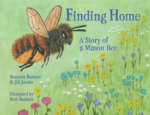 Odnaleźć dom: Historia pszczoły murarki - Finding Home: A Story of a Mason Bee