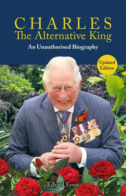 Karol, alternatywny król: Nieautoryzowana biografia - Charles, the Alternative King: An Unauthorised Biography