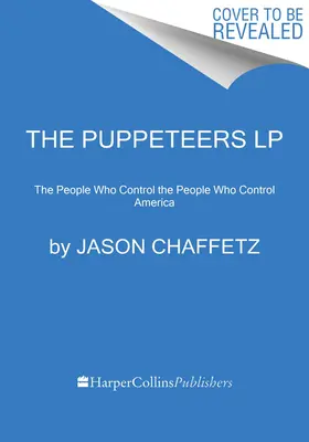 Lalkarze: Ludzie, którzy kontrolują ludzi, którzy kontrolują Amerykę - The Puppeteers: The People Who Control the People Who Control America