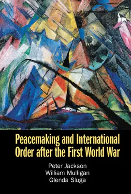 Zaprowadzanie pokoju i ład międzynarodowy po pierwszej wojnie światowej - Peacemaking and International Order After the First World War