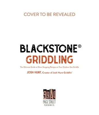 Blackstone(r) Griddling: Najlepszy przewodnik po niesamowitych przepisach na grillu gazowym na świeżym powietrzu - Blackstone(r) Griddling: The Ultimate Guide to Show-Stopping Recipes on Your Outdoor Gas Griddle