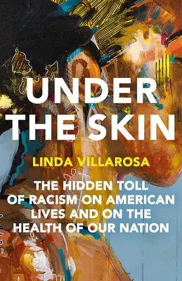 Pod skórą: Ukryty wpływ rasizmu na zdrowie w Ameryce - Under the Skin: The Hidden Toll of Racism on Health in America