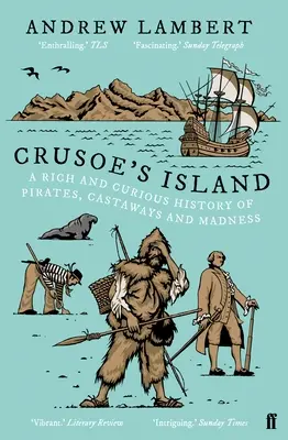 Wyspa Crusoe - bogata i ciekawa historia piratów, rozbitków i szaleństwa - Crusoe's Island - A Rich and Curious History of Pirates, Castaways and Madness