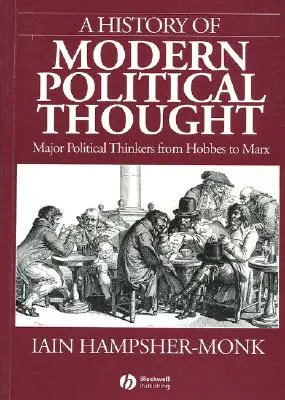 Historia współczesnej myśli politycznej: Główni myśliciele polityczni od Hobbesa do Marksa - A History of Modern Political Thought: Major Political Thinkers from Hobbes to Marx