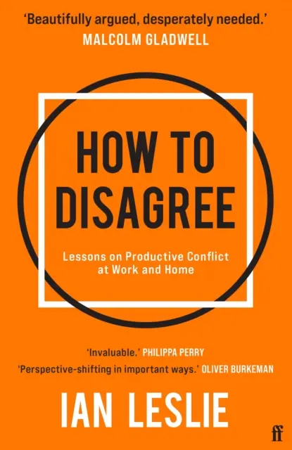 Jak się nie zgadzać - Lekcje produktywnego konfliktu w pracy i w domu - How to Disagree - Lessons on Productive Conflict at Work and Home