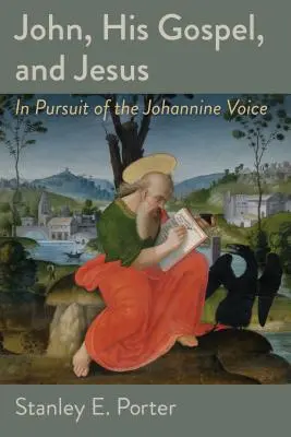 Jan, jego Ewangelia i Jezus: W pogoni za głosem Jana - John, His Gospel, and Jesus: In Pursuit of the Johannine Voice