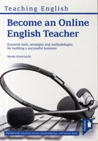 Zostań nauczycielem angielskiego online: Niezbędne narzędzia, strategie i metodologie budowania udanego biznesu - Become an Online English Teacher: Essential Tools, Strategies and Methodologies for Building a Successful Business