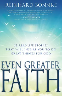 Jeszcze większa wiara: 12 prawdziwych historii, które zainspirują cię do robienia wielkich rzeczy dla Boga - Even Greater Faith: 12 Real-Life Stories That Will Inspire You to Do Great Things for God