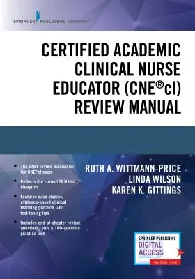 Podręcznik przeglądu dla certyfikowanych akademickich pielęgniarek klinicznych (Cne(r)CL) - Certified Academic Clinical Nurse Educator (Cne(r)CL) Review Manual