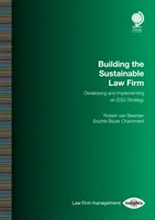 Budowanie zrównoważonej firmy prawniczej: Opracowywanie i wdrażanie strategii zrównoważonego rozwoju - Building the Sustainable Law Firm: Developing and Implementing an Esg Strategy