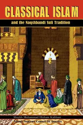 Klasyczny islam i tradycja suficka Naqshbandi - Classical Islam and the Naqshbandi Sufi Tradition