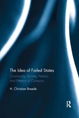 Idea upadłych państw: Wspólnota, społeczeństwo, naród i wzorce spójności - The Idea of Failed States: Community, Society, Nation, and Patterns of Cohesion