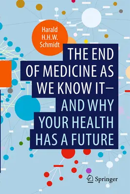 Koniec medycyny, jaką znamy - i dlaczego twoje zdrowie ma przyszłość - The End of Medicine as We Know It - And Why Your Health Has a Future