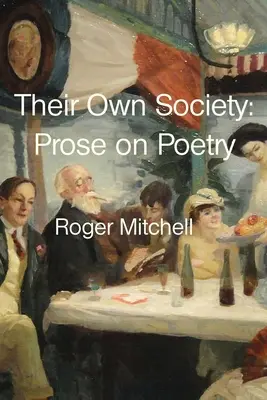 Ich własne społeczeństwo: Proza o poezji - Their Own Society: Prose on Poetry