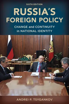 Polityka zagraniczna Rosji: Zmiana i ciągłość tożsamości narodowej, wydanie szóste - Russia's Foreign Policy: Change and Continuity in National Identity, Sixth Edition