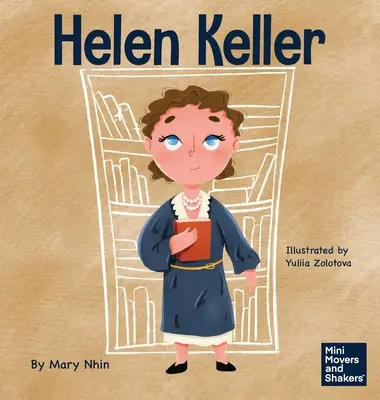 Helen Keller: Książka dla dzieci o pokonywaniu niepełnosprawności - Helen Keller: A Kid's Book About Overcoming Disabilities