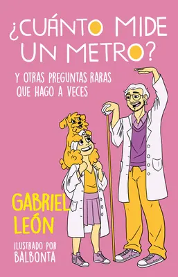 Cunto Mide Un Metro? Y Otras Preguntas Raras Que Hago a Veces / How Long Is O Ne Meter? and Other Rare Questions I Sometimes Ask - Cunto Mide Un Metro?: Y Otras Preguntas Raras Que Hago a Veces / How Long Is O Ne Meter? and Other Rare Questions I Sometimes Ask